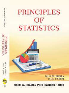 Principles of Statistics For B.Com IInd Year of Awadhesh Pratap Singh University, Barkatullah University, Devi Ahilya University, Dr. Harisingh Gour University, Jiwaji University, Rani Durgavati Vishwavidyalaya, Vikram University