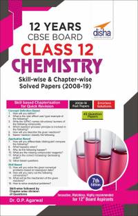 12 Years Cbse Board Class 12 Chemistry Skill-Wise & Chapter-Wise Solved Papers (2008 - 19)