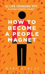 How to Become a People Magnet  - 62 Life-Changing Tips to Attract Everyone You Meet