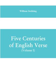 Five Centuries of English Verse (Volume I)