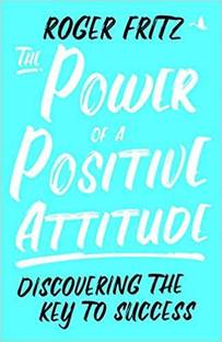 The Power Of Positive Attitude (English)  - Discovering the Key to Success