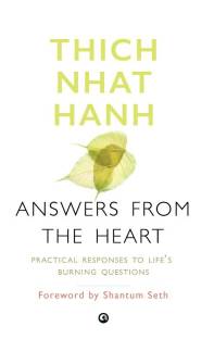 Answers from the Heart  - Practical Responses to Life’s Burning Questions