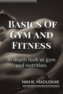 Basics of Gym and Fitness