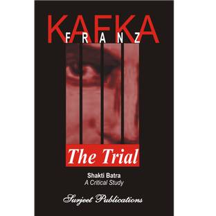The Trial : Franz Kafka : A Critical Introduction, Summary, Analysis, Notes and Important Questions with Answers