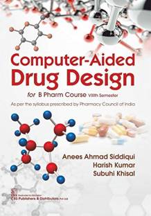 Computer-Aided Drug Design for BPharm Course VIIIth Semester As per the Syllabus prescribed by Pharmacy Council of India Paperback – 2019