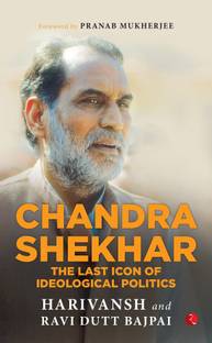 Chandra Shekhar  - The Last Icon of Ideological Politics