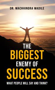 The Biggest Enemy of Success; What People Will Say and Think?