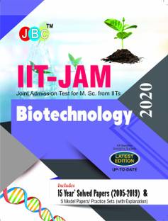 IIT-JAM Joint Admission Test for M.Sc. from IITs Biotechnology 15 Year’s Solved Papers (2005-2019) and 5 Model Papers/Practice Sets (With Explanation) 2020