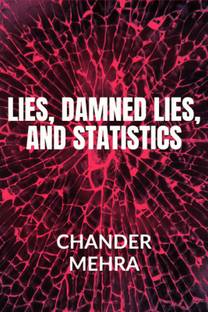 LIES, DAMNED LIES, AND STATISTICS