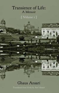 Transience of Life: A Memoir Vol I