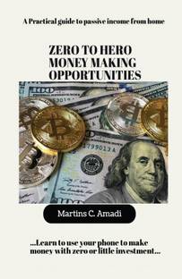 Zero to hero money making opportunities