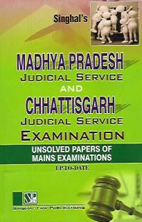 Singhal's Madhya Pradesh Judicial Service And Chhattisgarh Judicial Service Examination (Unsolved Papers Of Mains Examinations Up-To-Date)
