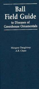 Ball Field Guide to Diseases of Greenhouse Ornamentals