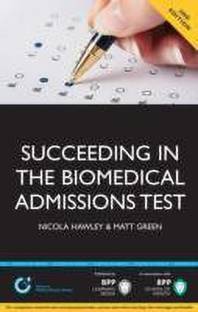 Succeeding in the Biomedical Admissions Test (BMAT): A practical guide to ensure you are fully prepared 2nd Edition