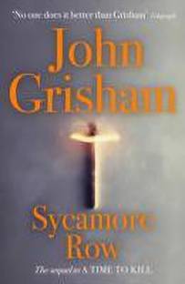 Sycamore Row  - The sequel to A Time to Kill