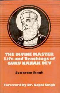 The Divine Master Life & Teachings of Guru Nanak Dev