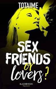 Sex Friends or Lovers ?