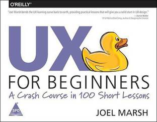 Ux For Beginners A Crash Course In 100 Short Lessons