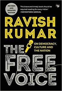 द फ्री वॉइस: ऑन डैमोक्रेसी, कल्चर एंड द नेशन (रिवाइज़्ड एंड अपडेटेड एडिशन) [पेपरबैक] रवीश कुमार