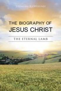THE Biography of Jesus Christ