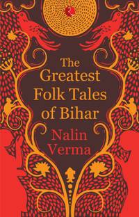 Greatest Folk Tales of Bihar