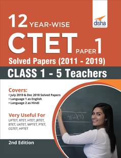 12 YEAR-WISE CTET Paper 1 Solved Papers (2011 - 2019) - 2nd English Edition