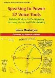 Speaking to Power 27 Voice Tools- Building Bridges for Participatory Learning, Action and Policy Making First  Edition