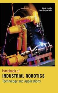 Handbook of Industrial Robotics: Technology and Applications
