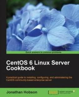 CentOS 6 Linux Server Cookbook