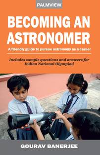 Becoming an Astronomer  - A friendly guide to pursue astronomy as a career