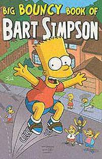 Simpsons Comics Presents the Big Bouncy Book of Bart Simpson