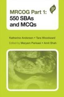 MRCOG Part 1: 550 SBAs and MCQs
