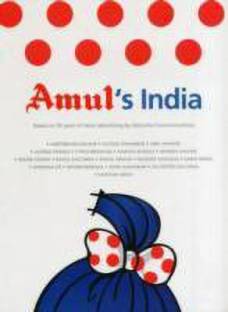 Amul's India : Based On 50 Years Of Amul Advertising By daCuncha Communication