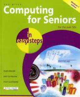 Computing for Seniors in easy steps win 7 ed
