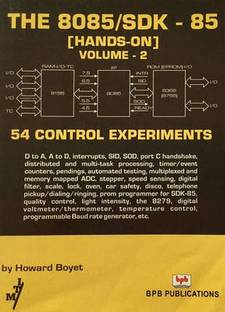 The 8085/SDK - 85....Hands on - 54 Control Experiments: v. 2