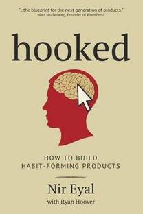Hooked  - How to Build Habit-Forming Products