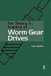 The Theory and Practice of Worm Gear Drives
