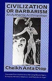 Civilization or Barbarism  - An Authentic Anthropology