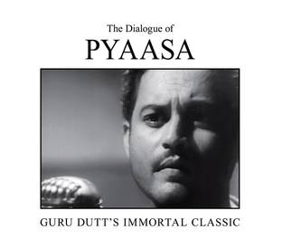 The Dialogue of Pyaasa : Guru Dutt's Immortal Classic