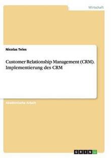 Customer Relationship Management (CRM). Implementierung des CRM