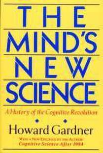The Mind's New Science  - A History of the Cognitive Revolution