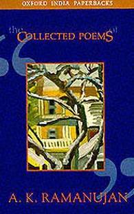 The Collected Poems of A. K. Ramanujan