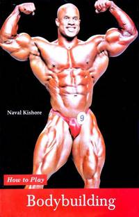 How to Play Series - Bodybuilding Book First  Edition