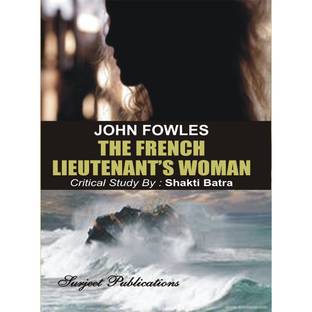 The French Lieutenant's Woman : A Critical Introduction, Comprehensive Summary with Analysis , Glossary and Notes, Important Questions with Answers