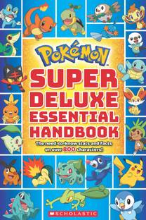 Pokemon Super Deluxe Essential Handbook  - The Need to Know Stats and Facts on Over 800 Characters!