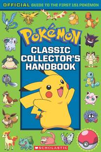 Classic Collectors Handbook: an Official Guide to the First 151 Pokemon