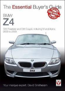BMW Z4: E85 Roadster and E86 Coupe Including M and Alpina 2003 to 2009