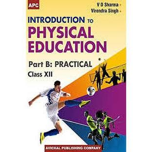 Introduction to Physical Education Part B: Practical Class - XII