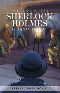 The Complete Sherlock Holmes: 56 Short Stories