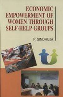 Economic Empowerment of Women Through Self-Help Groups